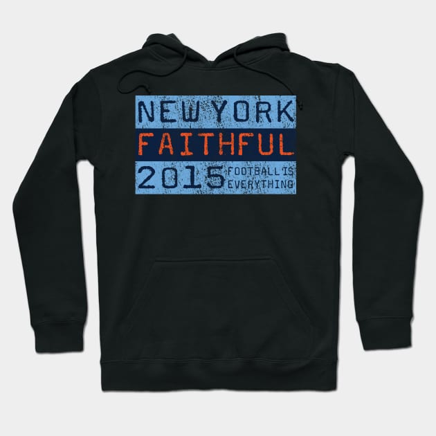 Football Is Everything - New York City FC Faithful Hoodie by FOOTBALL IS EVERYTHING